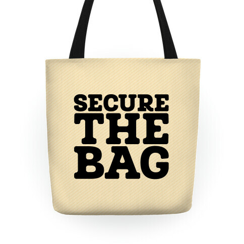 Secure The Bag Tote