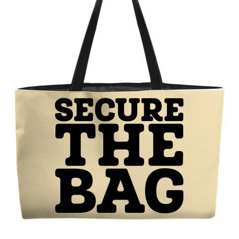 Secure The Bag Weekender Tote