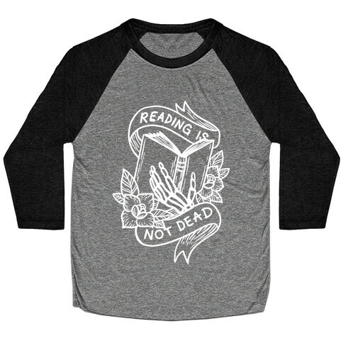 Reading Is Not Dead Baseball Tee