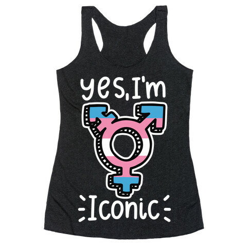 Yes, I'm Iconic (Trans Pride) Racerback Tank Top