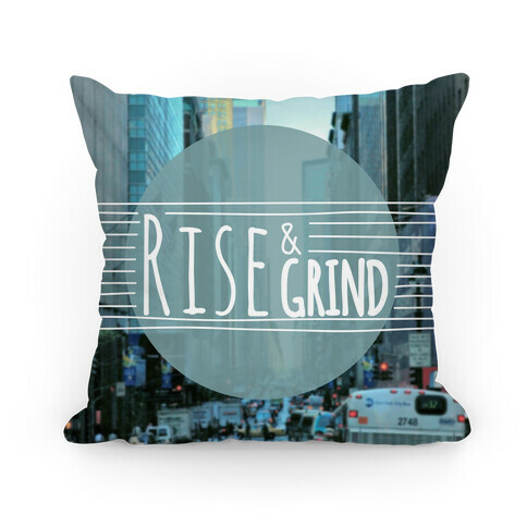 Rise and Grind Pillow Pillow