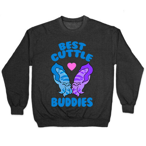Best Cuttle Buddies Pullover