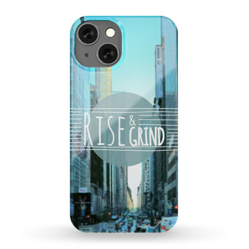 Rise And Grind Case Phone Case