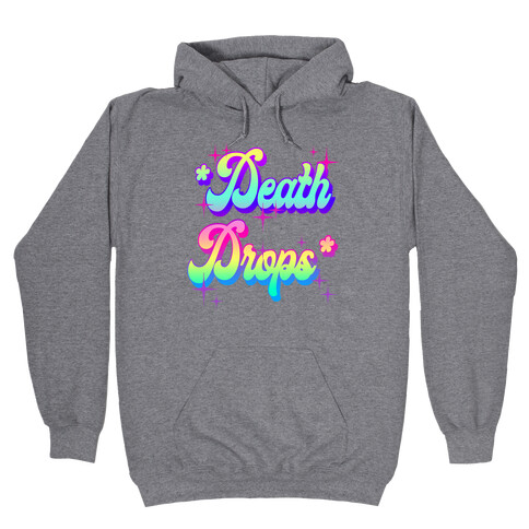 *Death Drops* Hooded Sweatshirt