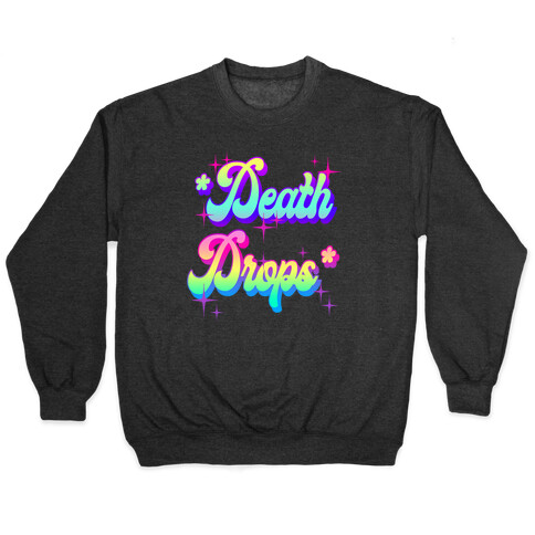 *Death Drops* Pullover