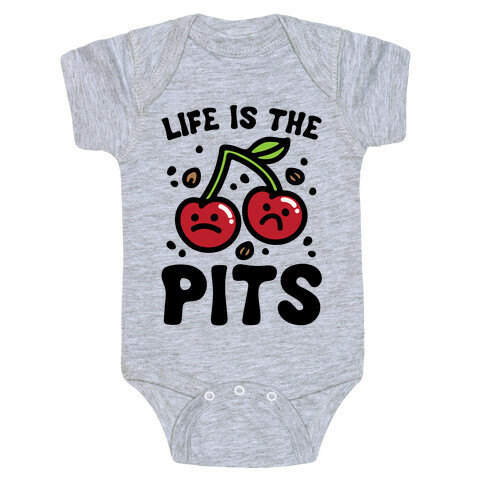 Life Is The Pits Cherry Pun Parody Baby One-Piece