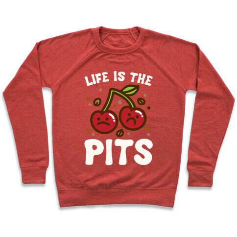 Life Is The Pits Cherry Pun Parody White Print Pullover