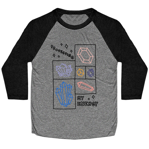 Protecting My Energy Crystals Baseball Tee