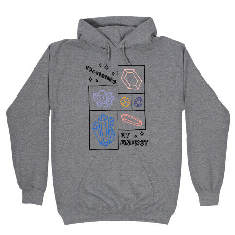 Protecting My Energy Crystals Hooded Sweatshirt