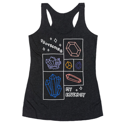 Protecting My Energy Crystals Racerback Tank Top