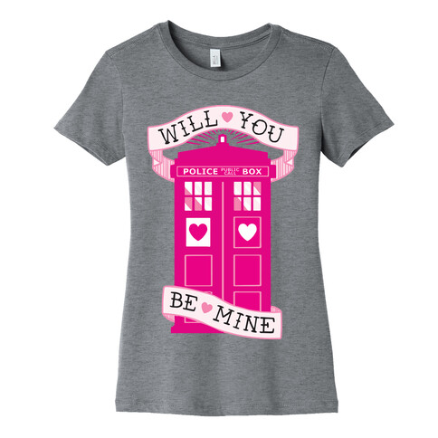 Will You Be Mine (Tardis) Womens T-Shirt