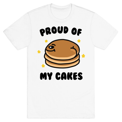 Proud of My Cakes T-Shirt