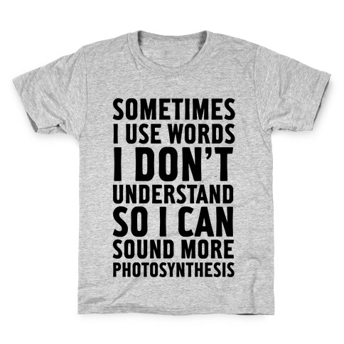 Sometimes I Use Words Kids T-Shirt