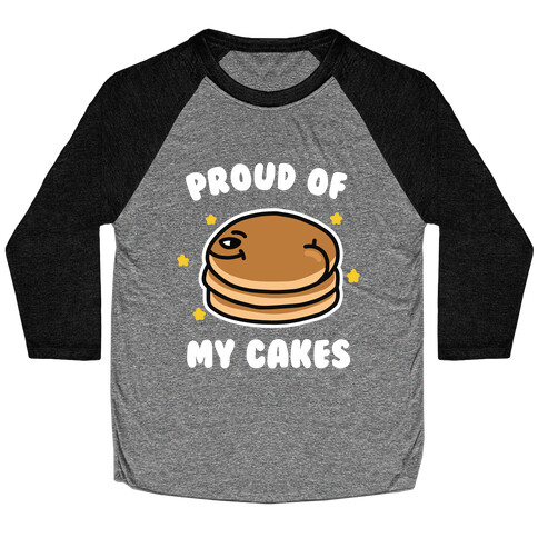 Proud of My Cakes Baseball Tee