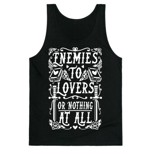 Enemies To Lovers Or Nothing At All Tank Top