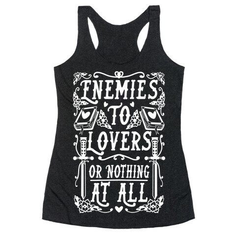 Enemies To Lovers Or Nothing At All Racerback Tank Top
