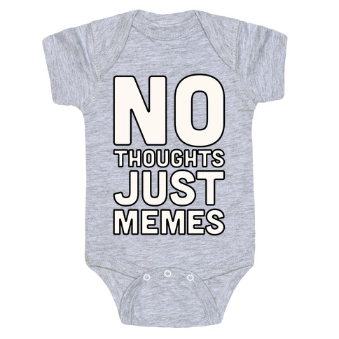 No Thoughts Just Memes Baby One-Piece