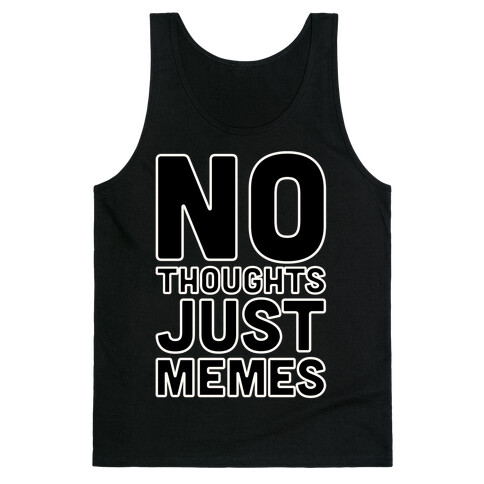 No Thoughts Just Memes White Print Tank Top