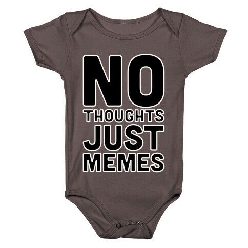 No Thoughts Just Memes White Print Baby One-Piece