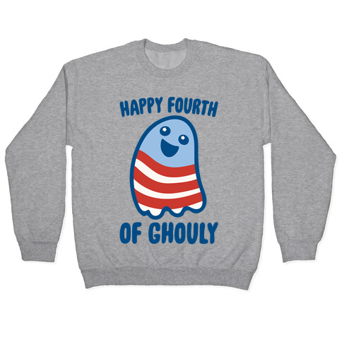 Happy Fourth of Ghouly  Pullover