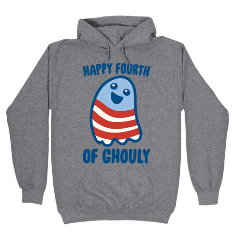 Happy Fourth of Ghouly  Hooded Sweatshirt