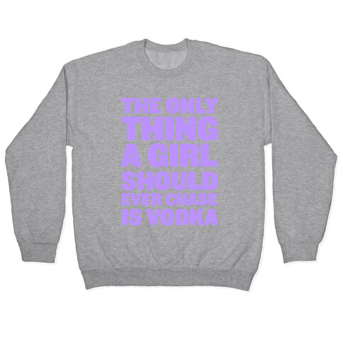 Chasing Vodka Pullover