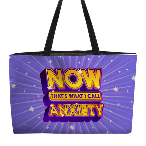 Now That's What I Call Anxiety Weekender Tote