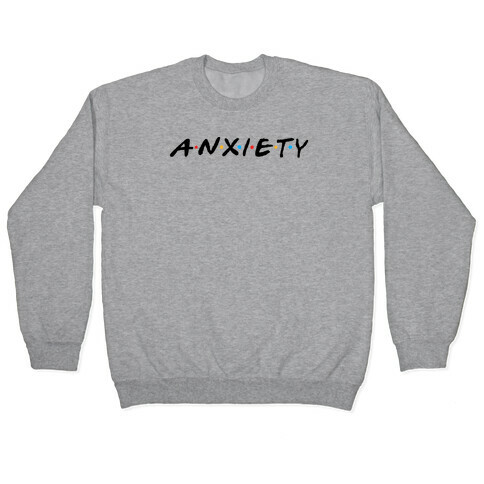 Anxiety Acquaintances  Pullover