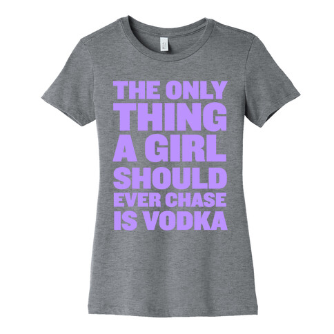 Chasing Vodka Womens T-Shirt