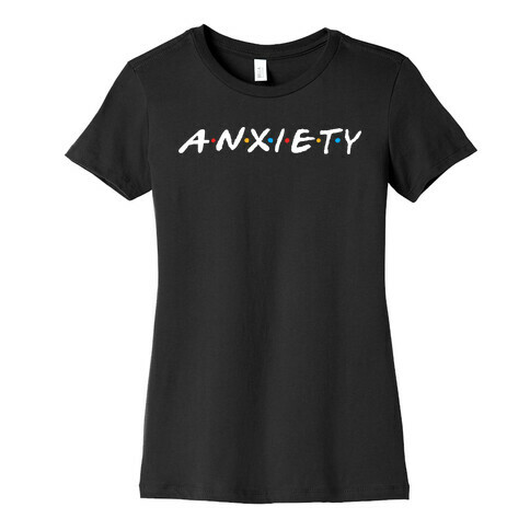 Anxiety Acquaintances  Womens T-Shirt