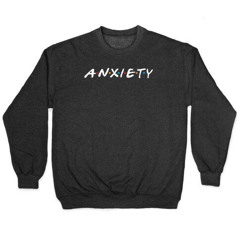 Anxiety Acquaintances  Pullover