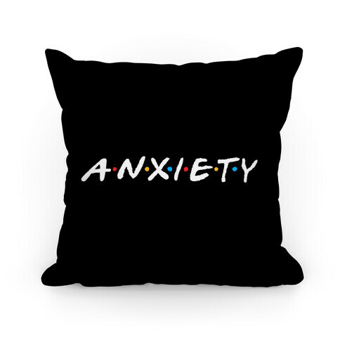 Anxiety Acquaintances  Pillow