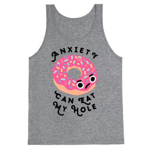 Anxiety Can Eat My Hole Donut Tank Top