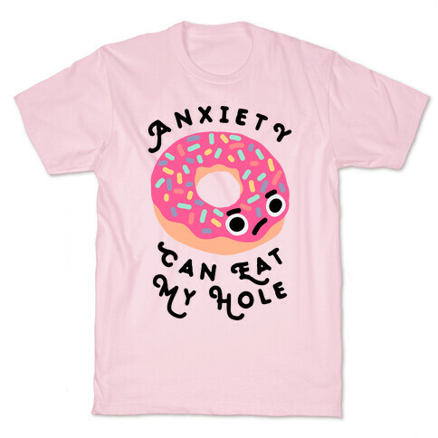 Anxiety Can Eat My Hole Donut T-Shirt