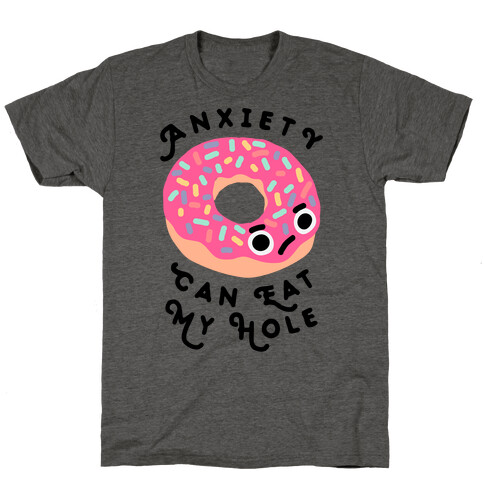Anxiety Can Eat My Hole Donut T-Shirt