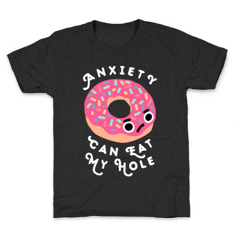 Anxiety Can Eat My Hole Donut Kids T-Shirt