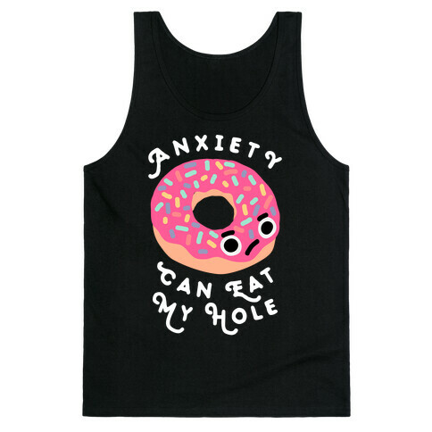 Anxiety Can Eat My Hole Donut Tank Top