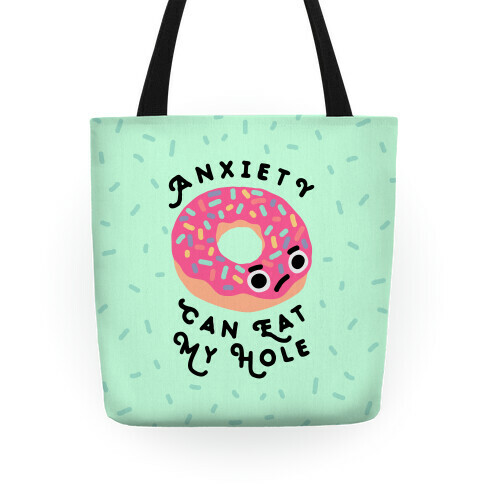Anxiety Can Eat My Hole Donut Tote