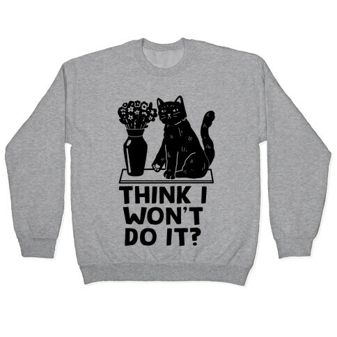 Think I Won't Do It? Cat Pullover
