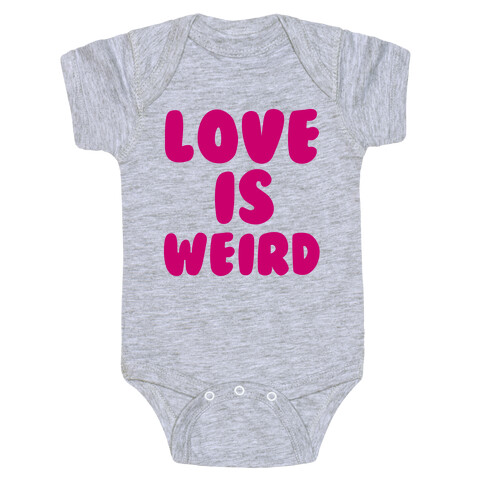 Love Is Weird Baby One-Piece