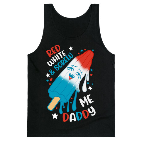 Red White And Screw Me Daddy  Tank Top