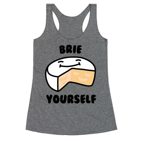 Brie Yourself Racerback Tank Top