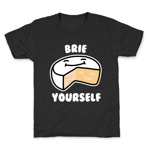 Brie Yourself Kids T-Shirt