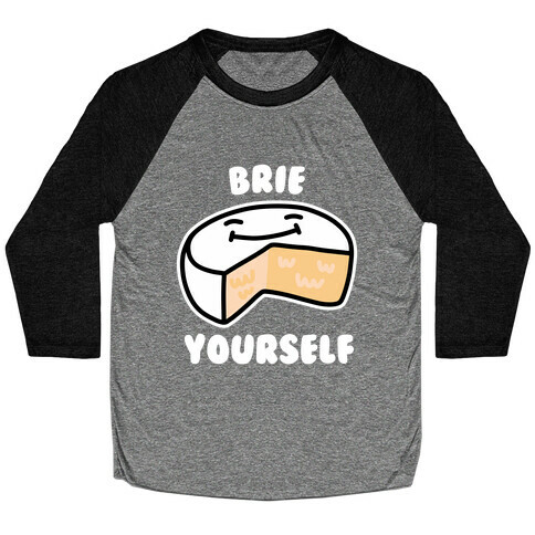 Brie Yourself Baseball Tee