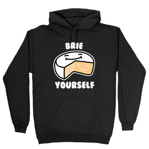 Brie Yourself Hooded Sweatshirt