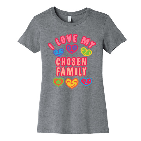 I Love My Chosen Family Womens T-Shirt