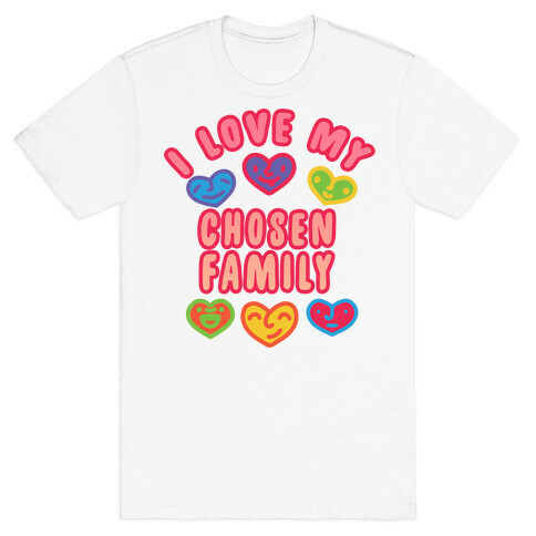 I Love My Chosen Family T-Shirt