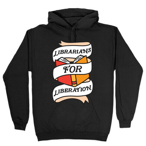 Librarians For Liberation Hooded Sweatshirt