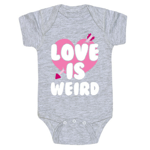 Love Is Weird Baby One-Piece