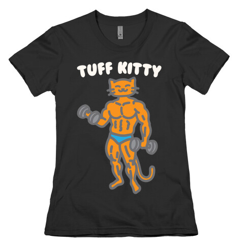 Tuff Kitty White Print Womens T-Shirt